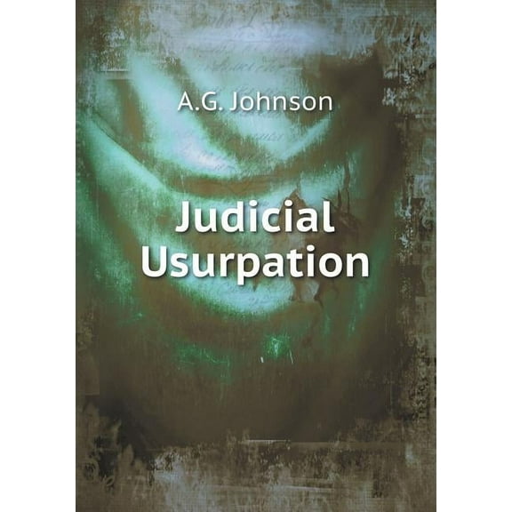 Judicial Usurpation (Paperback)