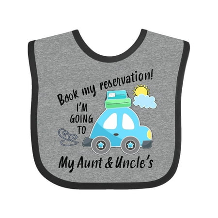 

Inktastic Book my Reservation! I m Going To My Aunt and Uncle s Gift Baby Boy or Baby Girl Bib