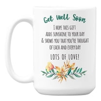 Sweet Get Well Soon Message Quotes White Ceramic Coffee & Tea Mug (15oz)
