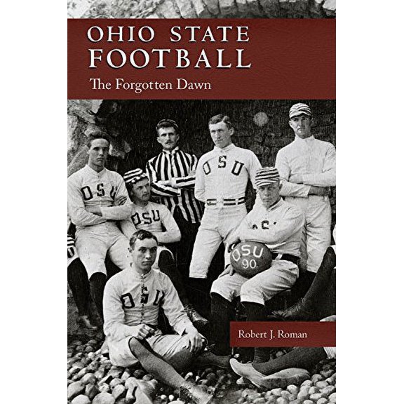 Pre-Owned Ohio State Football: The Forgotten Dawn (Paperback) 1629220663 9781629220666
