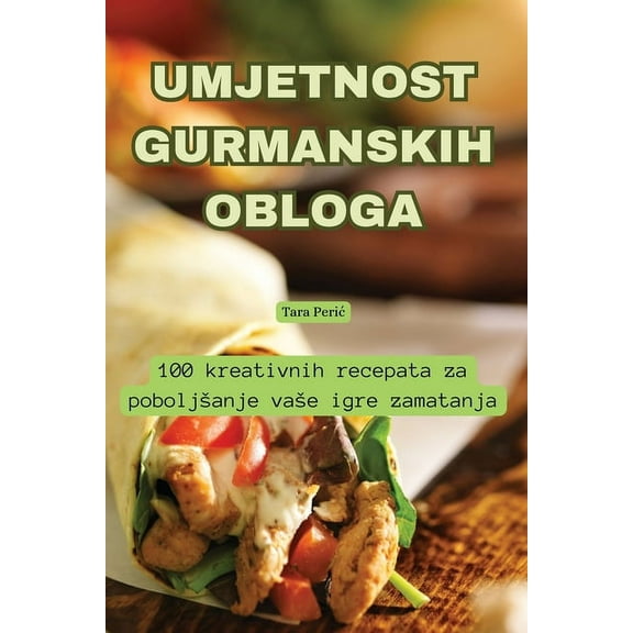 Umjetnost Gurmanskih Obloga, (Paperback)