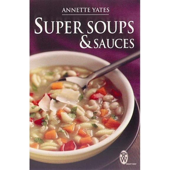 Super Soups and Sauces, (Paperback)