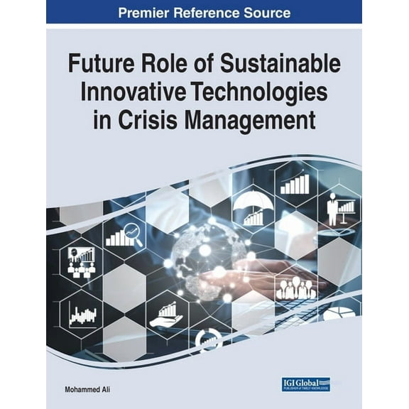 Future Role of Sustainable Innovative Technologies in Crisis Management, (Paperback)