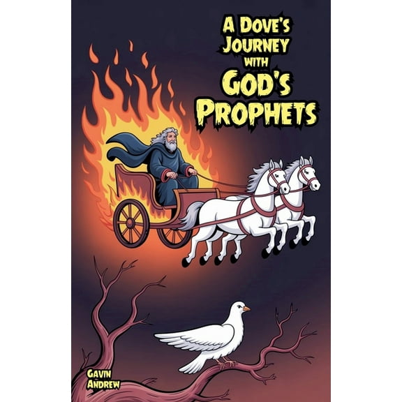 A Dove's Journey with God's Prophets, (Paperback)