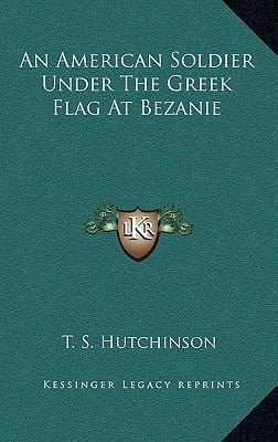 An American Soldier Under the Greek Flag at Bezanie