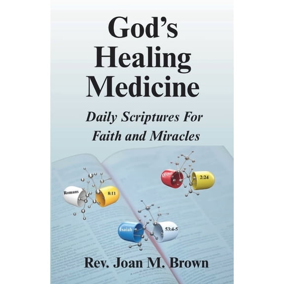 God's Healing Medicine: Daily Scriptures For Faith and Miracles, (Paperback)