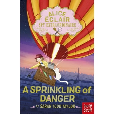 Alice Ãclair Alice Ãclair, Spy Extraordinaire: A Sprinkling of Danger, (Paperback)