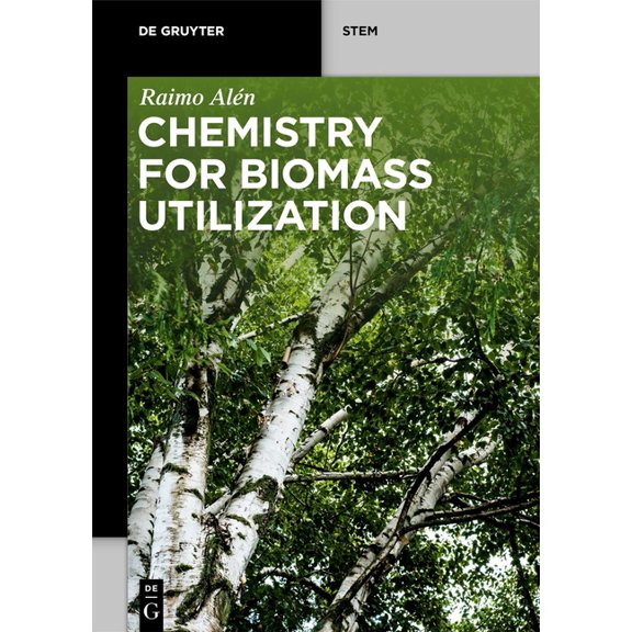 de Gruyter Stem Chemistry for Biomass Utilization, (Paperback)