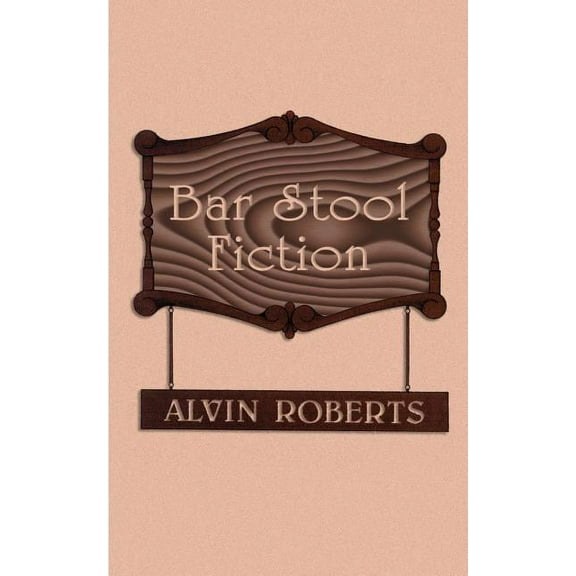 Bar Stool Fiction: 20th Century Life in Little Egypt, (Paperback)