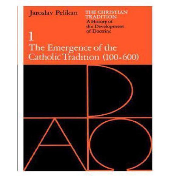 The Emergence of the Catholic Tradition (100-600)