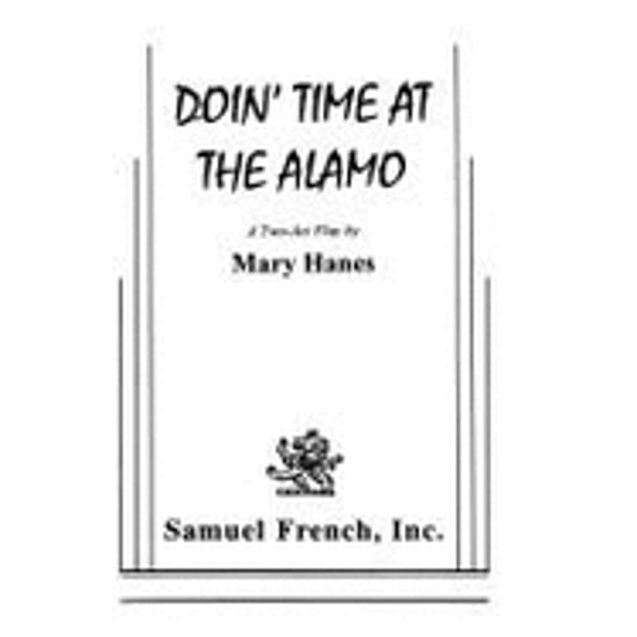 Pre-Owned Doin' time at the Alamo : a two-act play (Paperback) by Mary Hanes