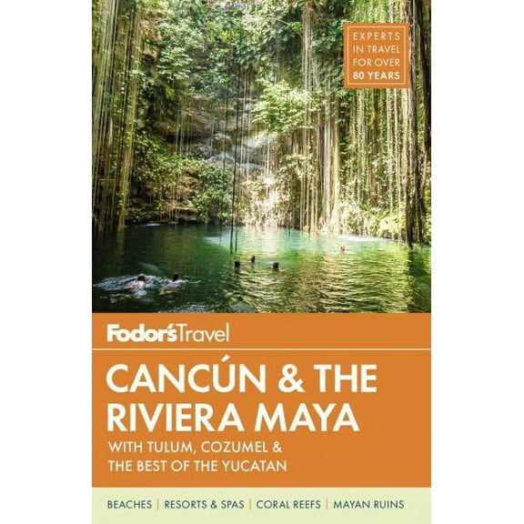 Fodor's cancun & the riviera maya - paperback: 9781640970625