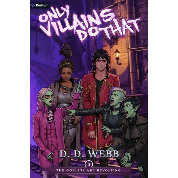 Only Villains Do That The Goblins Are Revolting: An Isekai Adventure, Book 3, (Paperback)