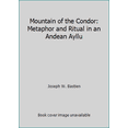 thumbnail image 1 of Pre-Owned Mountain of the Condor: Metaphor and Ritual in an Andean Ayllu (Paperback) 0881331430 9780881331431, 1 of 1