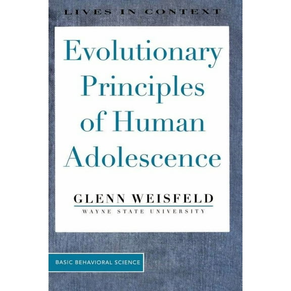 Lives in Context Evolutionary Principles of Human Adolescence, (Paperback)