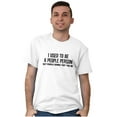 thumbnail image 4 of People Person Ruined Me Sarcastic Men's Graphic T Shirt Tees Brisco Brands X, 4 of 4