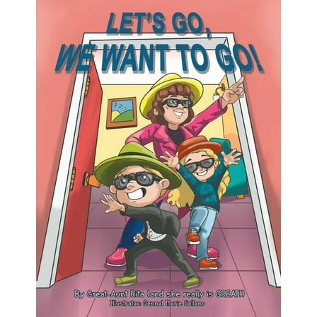 Let's Go, We Want to Go!: Where Should We Go? What Should We Do?, (Paperback)