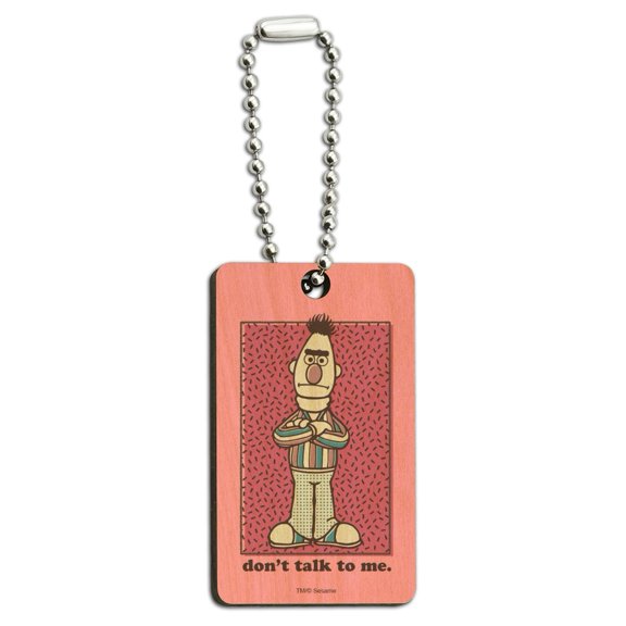 Sesame Street Bert Don't Talk to Me Wood Wooden Rectangle Keychain Key Ring