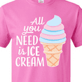 thumbnail image 4 of Inktastic All You Need is Ice Cream with Ice Cream Cone T-Shirt, 4 of 5