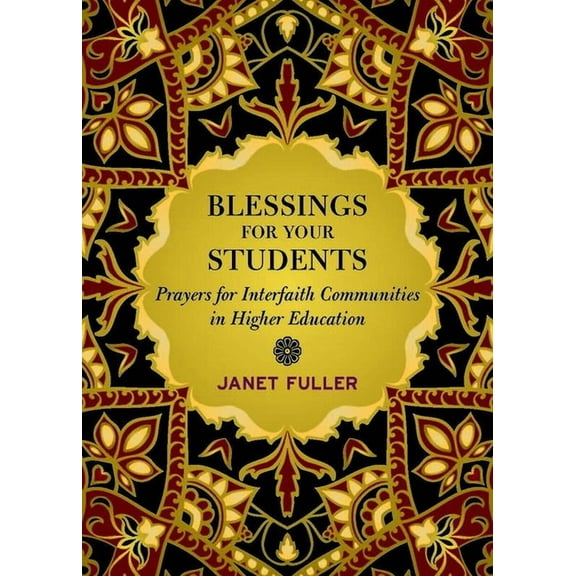 Blessings for Your Students: Prayers for Interfaith Communities in Higher Education, (Paperback)