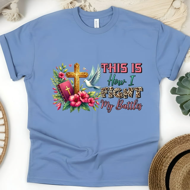 Christian T-Shirt Croix Bible "This Is How I Fight My Battles", CarolinaBlue, Taille m