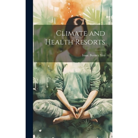 Climate and Health Resorts (Hardcover)