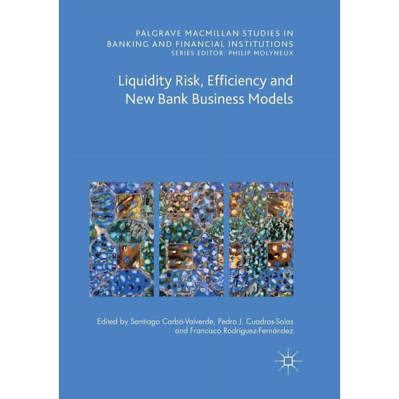 Palgrave MacMillan Studies in Banking an Liquidity Risk, Efficiency and New Bank Business Models, (Paperback)