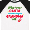 thumbnail image 4 of Inktastic Christmas Whatever Santa Doesn't Bring Me Grandma Will Boys or Girls Toddler T-Shirt, 4 of 5