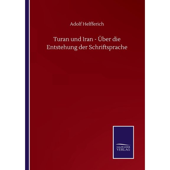 Turan und Iran - Über die Entstehung der Schriftsprache (Paperback)
