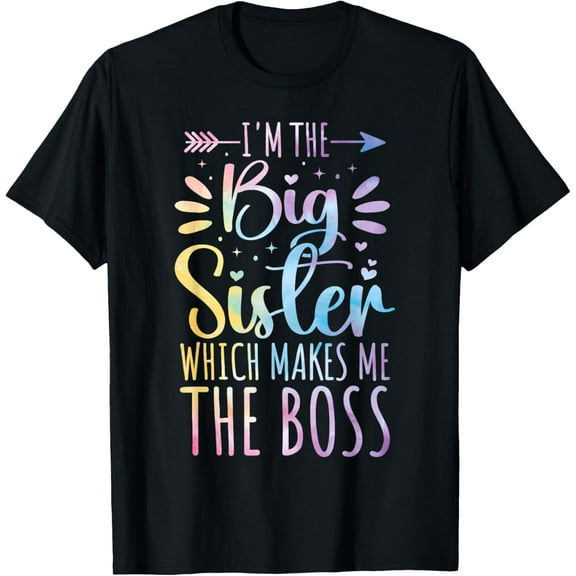 Exquisite and comfortable-I'm The Big Sister Which Makes Me The Boss Funny Sibling T-Shirt
