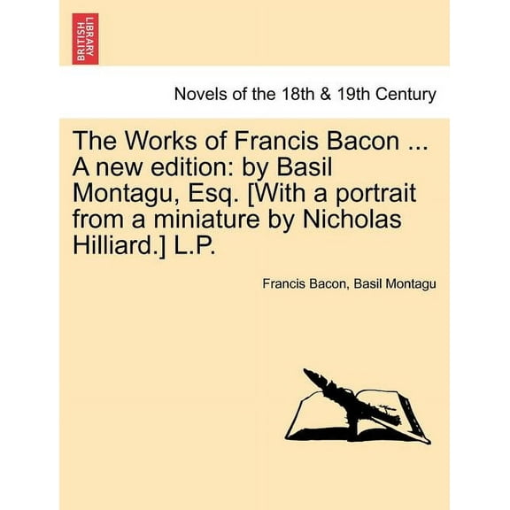 The Works of Francis Bacon ... a New Edition (Paperback)