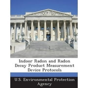Indoor Radon and Radon Decay Product Measurement Device Protocols