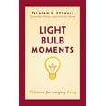 thumbnail image 1 of Pre-Owned Light Bulb Moments: 75 Lessons for Everyday Living (Paperback) 1401943926 9781401943929, 1 of 1
