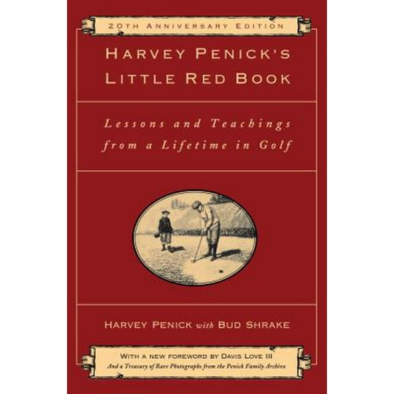 Pre-Owned Harvey Penick's Little Red Book: Lessons and Teachings from a Lifetime in Golf (Hardcover) 1451683219 9781451683219
