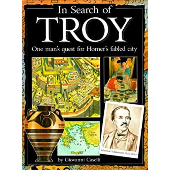 Pre-Owned In Search of Troy : One man's quest for Homer's fabled city (Hardcover) 0872265420 9780872265424