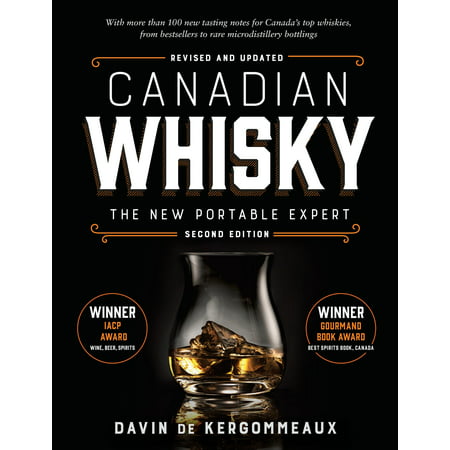 Canadian Whisky, Second Edition : The New Portable (Best Canadian Whiskey Brands)