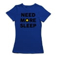 thumbnail image 1 of Need More Sleep Women's Royal Blue T-shirt, 1 of 1