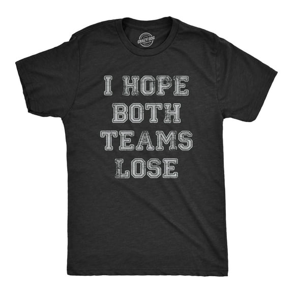 Mens I Hope Both Teams Lose T Shirt Funny Sports Hater Tee for Guys Graphic Tees