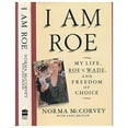 thumbnail image 1 of Pre-Owned I Am Roe: My Life, Roe V. Wade, and Freedom of Choice (Hardcover) 0060170107 9780060170103, 1 of 1