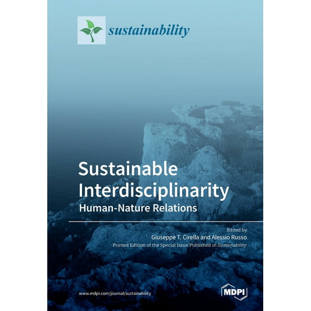 Sustainable Interdisciplinarity: Human-Nature Relations (Paperback) - Walmart.com Walmart.com