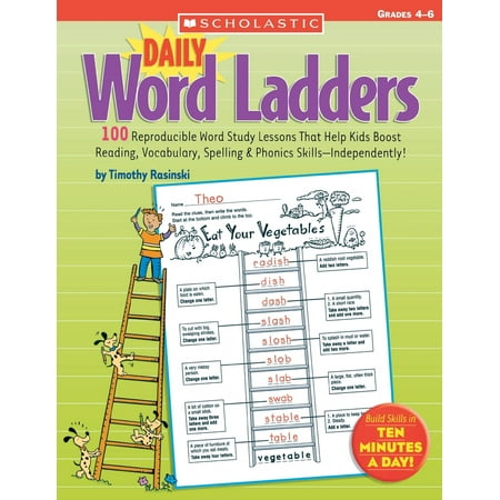 Daily Word Ladders: Grades 4-6 : 100 Reproducible Word Study Lessons That Help Kids Boost Reading, Vocabulary, Spelling & Phonics