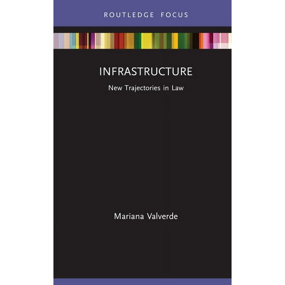 New Trajectories in Law Infrastructure: New Trajectories in Law, (Hardcover)