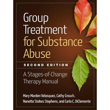 Group Treatment for Substance Abuse, Second Edition : A Stages-of-Change Therapy (Best Therapy For Alcohol Abuse)