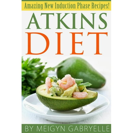 Atkins Diet: Amazing New Induction Phase Recipes! -