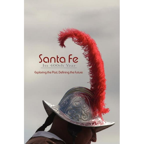 Santa Fe, Its 400th Year  Hardcover