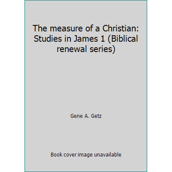 Pre-Owned The measure of a Christian: Studies in James 1 (Biblical renewal series) (Paperback) 0830708812 9780830708819