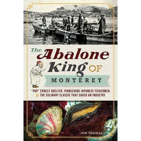 The Abalone King of Monterey: 