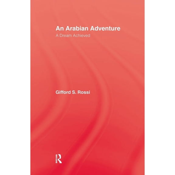 An Arabian Adventure: A Dream Achieved, (Hardcover)