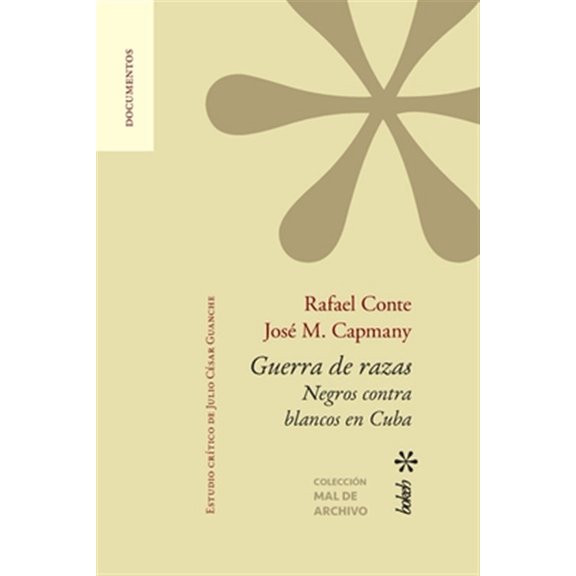 Pre-Owned Guerra de razas. Negros contra blancos en Cuba. Estudio crtico de Julio Csar Guanche (Paperback) by Rafael Conte, Jose M Capmany, Julio Cesar Guanche