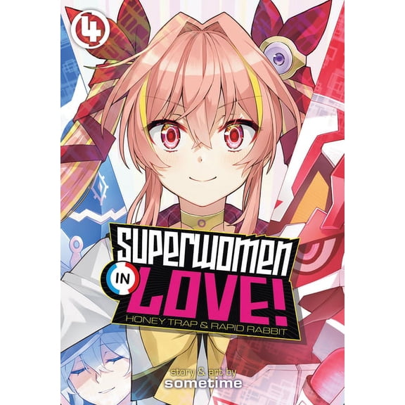 Superwomen in Love! Honey Trap and Rapid Rabbit: Superwomen in Love! Honey Trap and Rapid Rabbit Vol. 4 (Series #4) (Paperback)